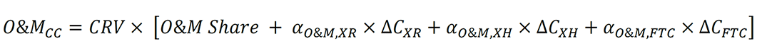 〖O&M〗_CC=CRV× [O&M Share + α_(O&M,XR)×〖∆C〗_XR+α_(O&M,XH)×〖∆C〗_XH+α_(O&M,FTC)×〖∆C〗_FTC ]